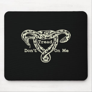 Tritt Nicht Auf Mein Uterus-Schlange Pro Roe Femin Mousepad