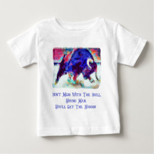 Tritt nicht gegen den Bullen auf, Kleinkind, weiße Baby T-shirt