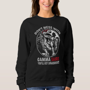 Tritt nicht gegen Gamma Saurus Jurasskicked  Oma Sweatshirt