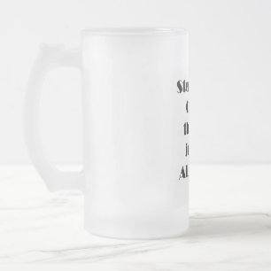 Tritt weg vom Kaffee Mattglas Bierglas