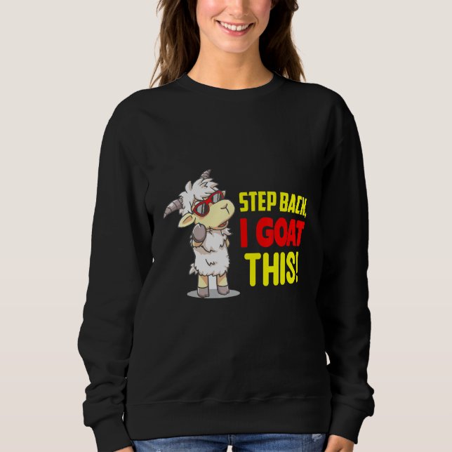 Tritt Zurück Ziege Tier Sweatshirt (Vorderseite)