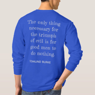 Triumph des Bösen ** Edmund Burke Zitat - T - Shir T-Shirt