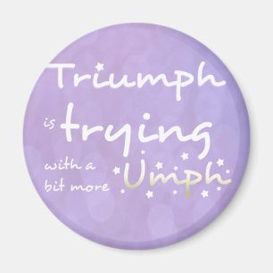 Triumph versucht mit ein bisschen mehr umph magnet