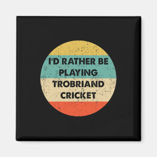 Trobriand Cricket-Shirts Trobriand Cricket Magnet