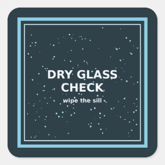 Trockenes Glas Check — Wisch den Fensterbank-Aufkl Quadratischer Aufkleber