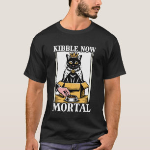 Trockenfutter Jetzt Sterblich Katze In Box Futters T-Shirt
