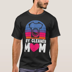 Trockenreiniger Mama Beruf Trockenreinigung Mutter T-Shirt