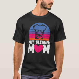 Trockenreiniger Mama Beruf Trockenreinigung Mutter T-Shirt