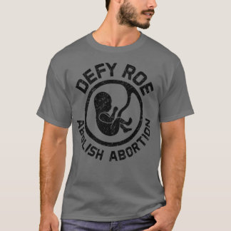 trofy roe Abolish Abortion Black T-Shirt