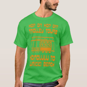 Trolley Tours Honolulu bis Waikiki Beach Hawaii TS T-Shirt