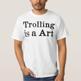 Trolling ist ein Art T - Shirt