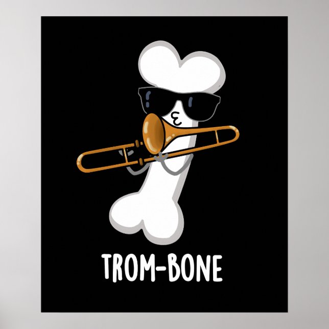 Trom-bone Funny Music Trombone Pun Dark BG Poster (Vorne)