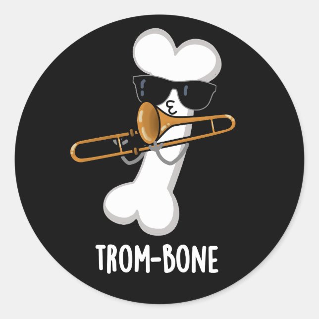 Trom-bone Funny Music Trombone Pun Dark BG Runder Aufkleber (Vorderseite)