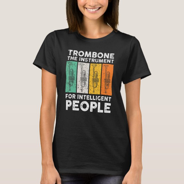 Trombone das Instrument für intelligente Menschen T-Shirt (Vorderseite)