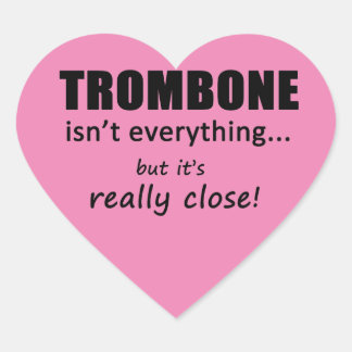 Trombone ist nicht alles Heart Sticker