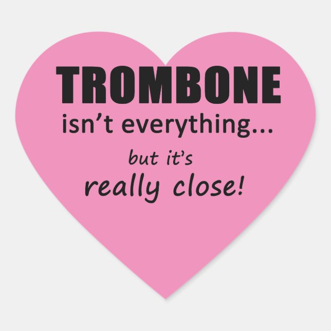 Trombone ist nicht alles Heart Sticker (Vorderseite)