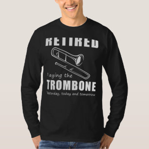Trombone Timeless Tales - Remüde spielen von Trom T-Shirt
