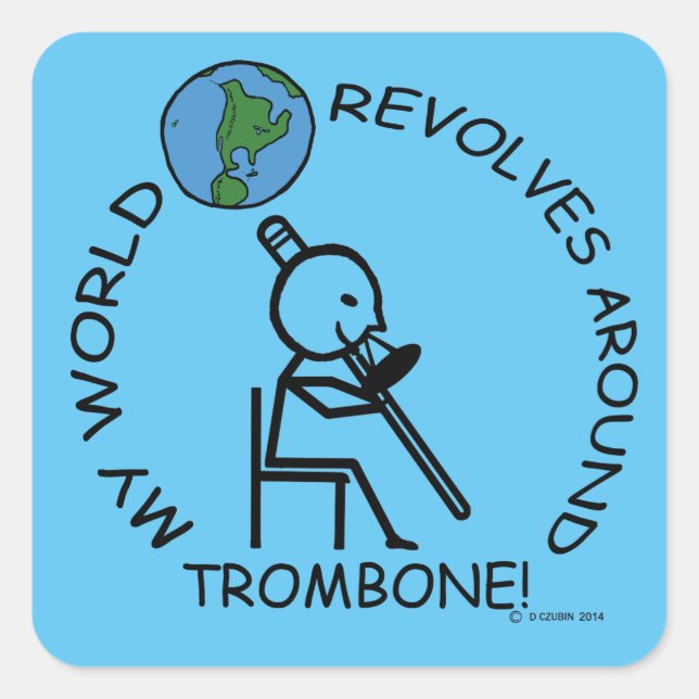 Trombone - Welt dreht sich um den Aufkleber auf de (Vorderseite)