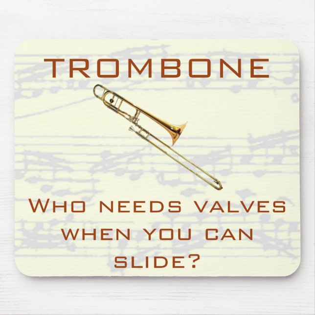 Trombone:  Wer benötigt Ventile?  Mousepad (Vorne)