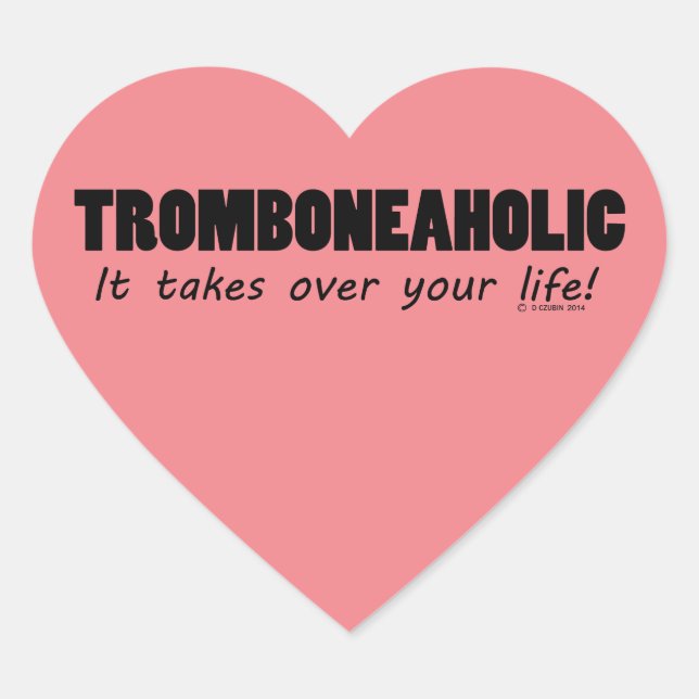 Tromboneaholic Life Heart Sticker (Vorderseite)