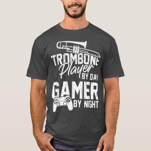 Trombonist by Day Gamer By Night Marching Band Tro T-Shirt