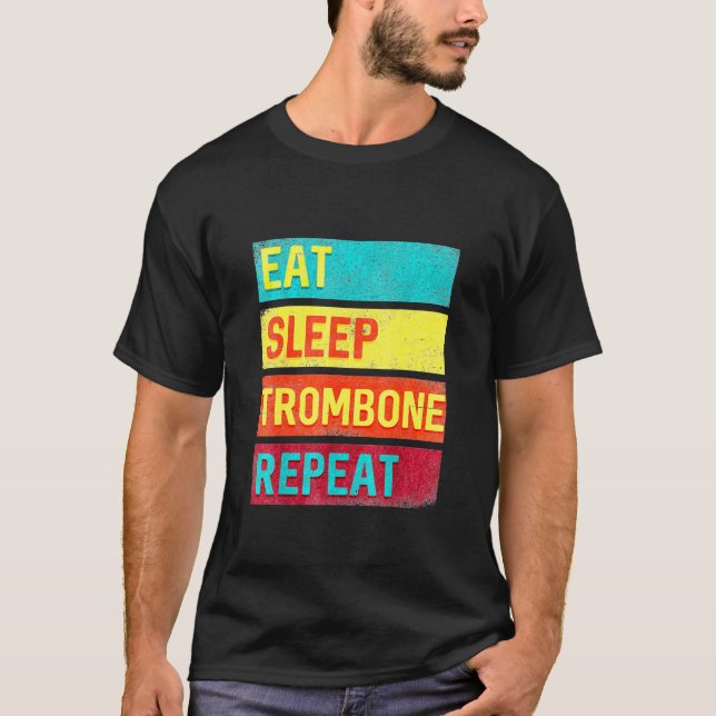 Trombonist Eat Sleep Trombone Wiederholung T-Shirt (Vorderseite)