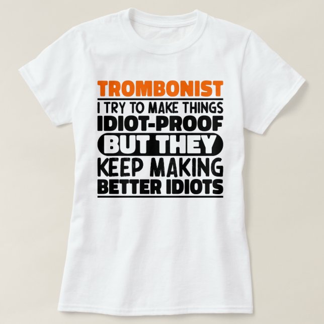 Trombonist versuche ich Dinge Cool zu machen Lusti T-Shirt (Design vorne)