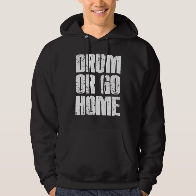 Trommel oder Zuhause-Drummer Hoodie (Vorderseite)