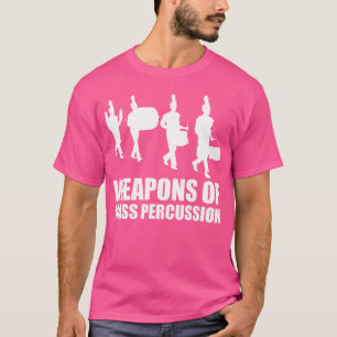 Trommellinie Waffen der Massenpercussion Lustige T T-Shirt