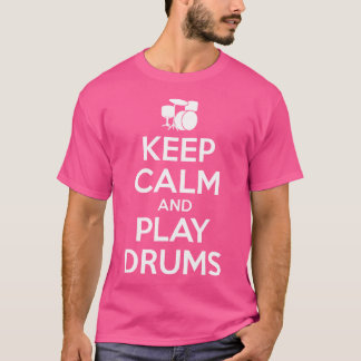 Trommeln - Behalt Ruhe, ich bin der Drummer T-Shirt