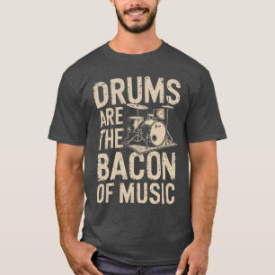 Trommeln sind der Speck der Musik Drumset Schlagze T-Shirt