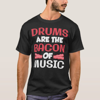Trommeln sind der Speck der Musikband Schlagzeuger T-Shirt