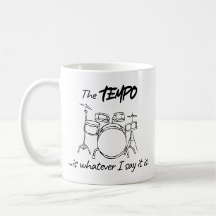 Trommeln Zitat - Das Tempo ist, was ich sage Kaffeetasse