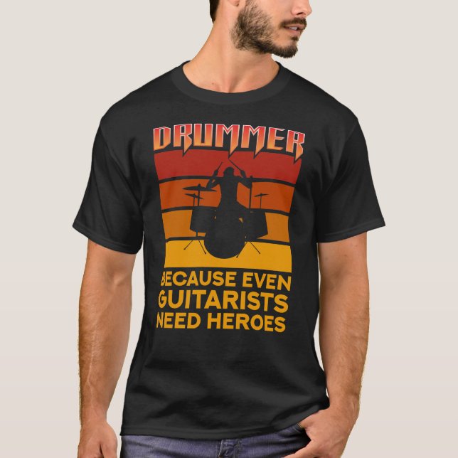 Trommler, weil selbst Gitarrist Helden brauchen T-Shirt (Vorderseite)