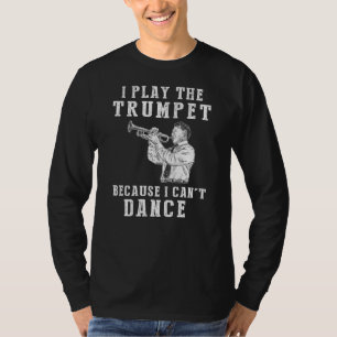 Trompet Serenades: Melodien spielen, wo Tanz Fa T-Shirt