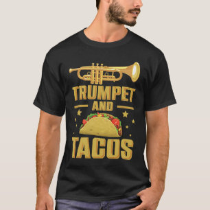 Trompet Valve Caps und Tacos Trumpet Mouthpiece T-Shirt