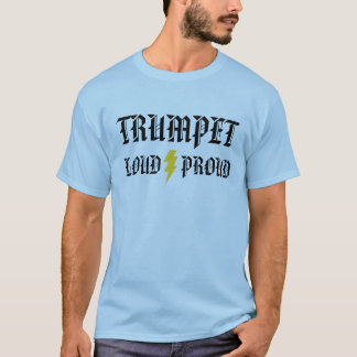 Trompete: Laut und stolz T-Shirt