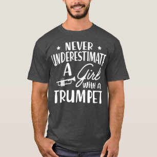 Trompete Unterschätze niemals ein Mädchen mit eine T-Shirt