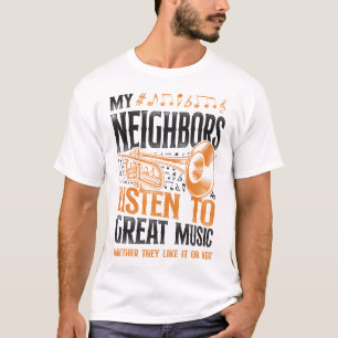 Trompetenspieler, dem meine Nachbarn großartige Mu T-Shirt