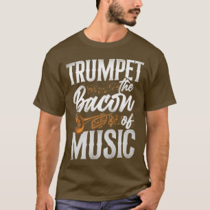 Trompeter Vintage Trompete The Bacon Of Music3 T-Shirt