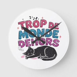 Trop de Monde Dehors - Schwarze Katze Runde Wanduhr