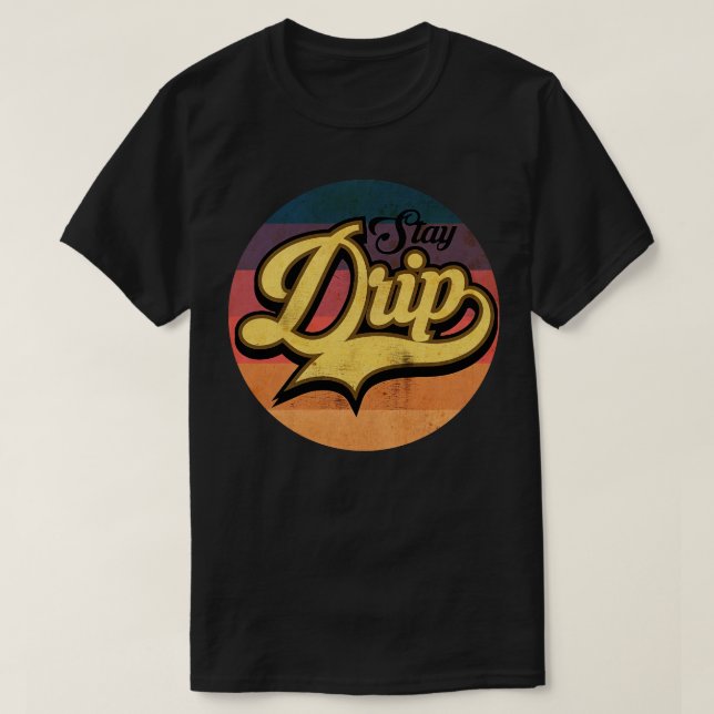 Tropfen Slang bleibe T-Shirt (Design vorne)
