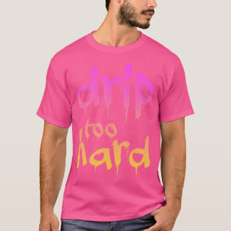 Tropfen zu hart Hip Hop Dope Urban Streetwear Styl T-Shirt