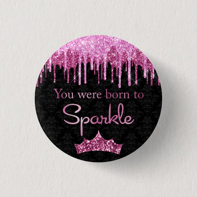 Tropfende Glitzer Pink Black Geboren zu Sparkle Lu Button (Vorderseite)