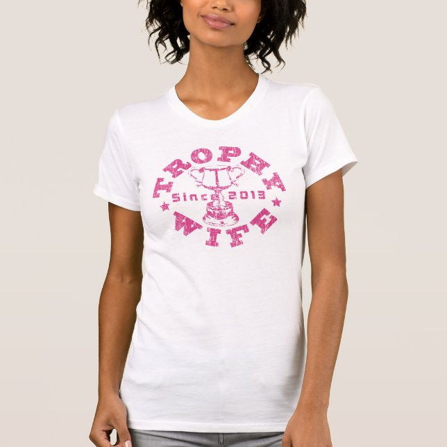 Trophäe Ehefrau 2013 T-Shirt (Vorderseite)