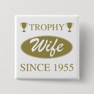 Trophäe Ehefrau seit 1955 Button