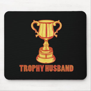 Trophäe-Ehemann, lustig+Männer+Geschenke Mousepad