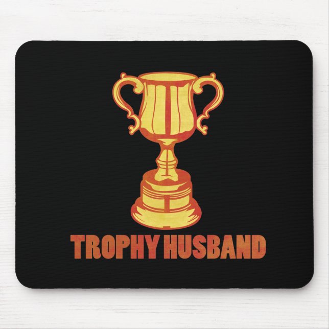 Trophäe-Ehemann, lustig+Männer+Geschenke Mousepad (Vorne)