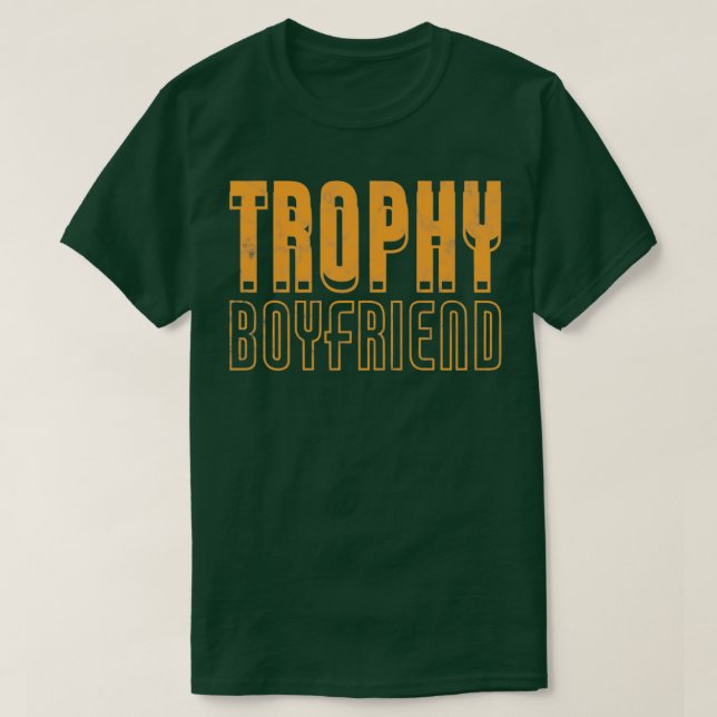 Trophy Boyfriend T-Shirt (Design vorne)