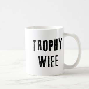 Trophy-Ehefrau Coole Mutter Mama Papa Witz Lustige Kaffeetasse